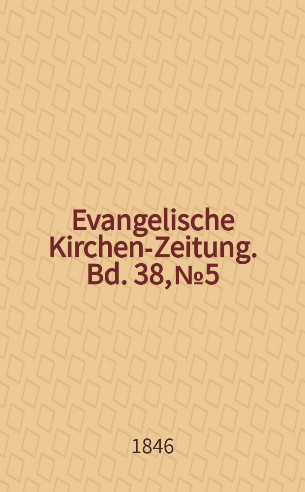 Evangelische Kirchen-Zeitung. Bd. 38, № 5