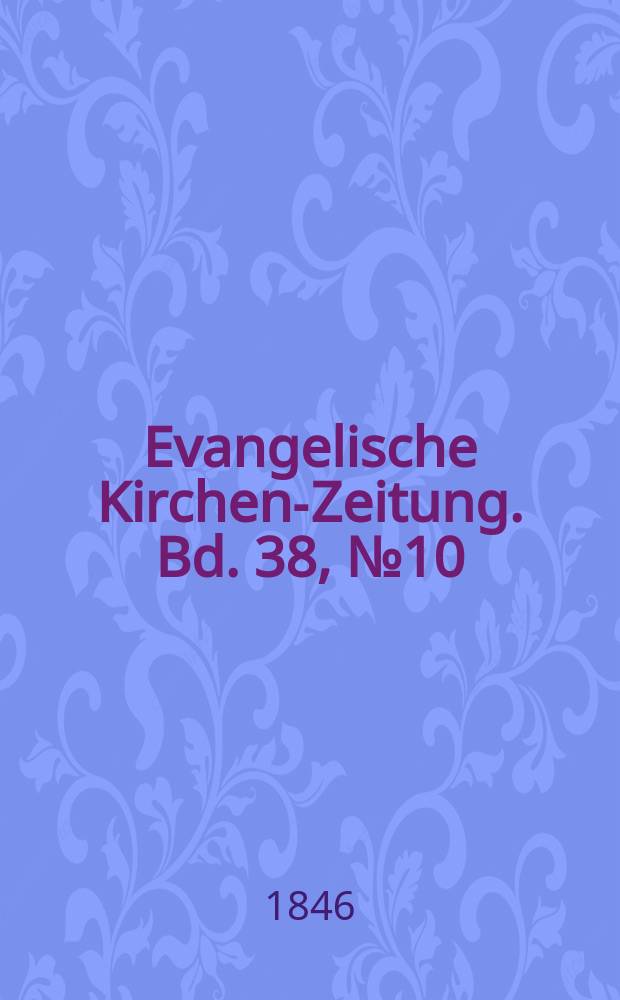 Evangelische Kirchen-Zeitung. Bd. 38, № 10