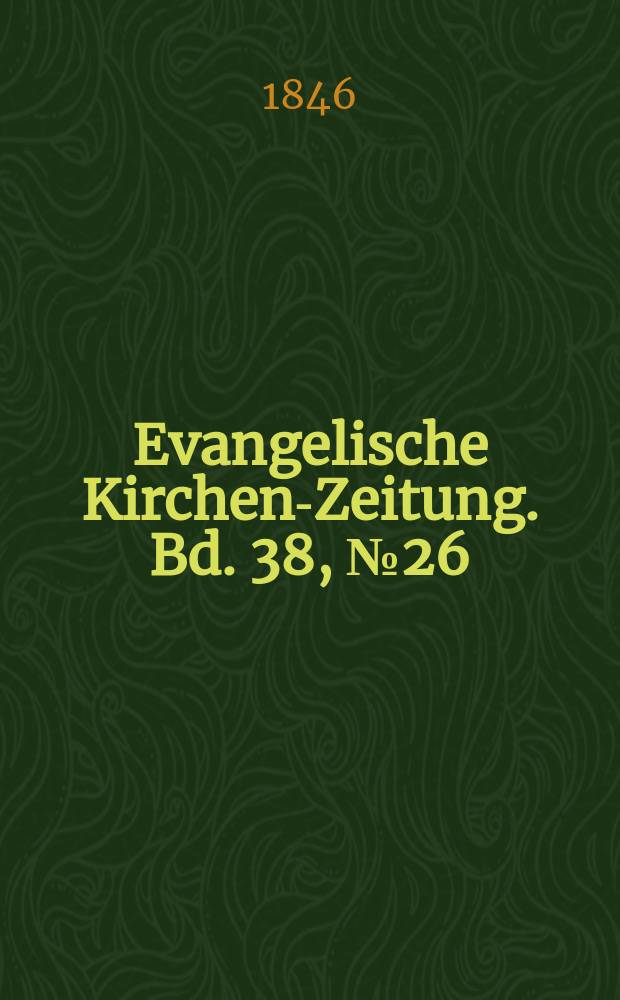 Evangelische Kirchen-Zeitung. Bd. 38, № 26