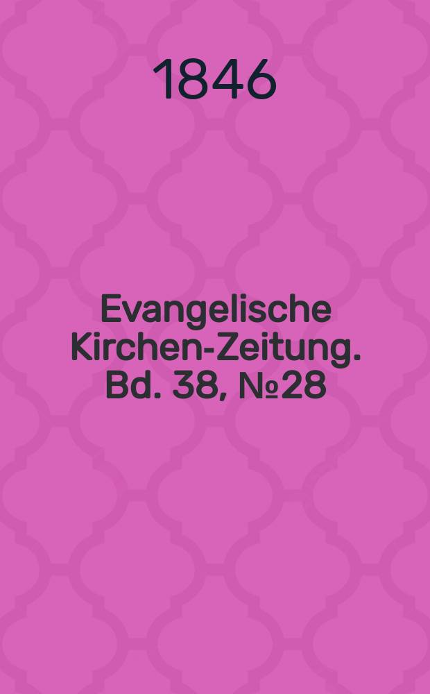 Evangelische Kirchen-Zeitung. Bd. 38, № 28