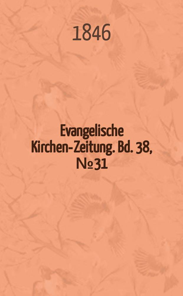 Evangelische Kirchen-Zeitung. Bd. 38, № 31