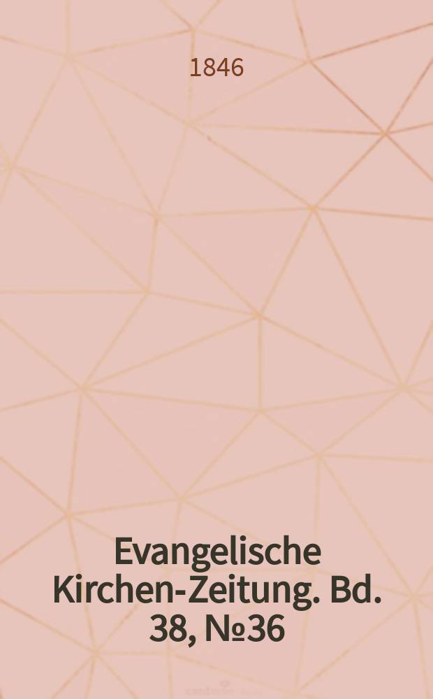 Evangelische Kirchen-Zeitung. Bd. 38, № 36