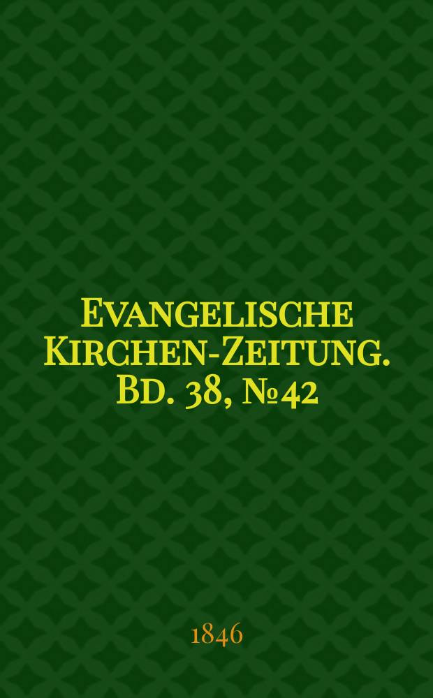 Evangelische Kirchen-Zeitung. Bd. 38, № 42