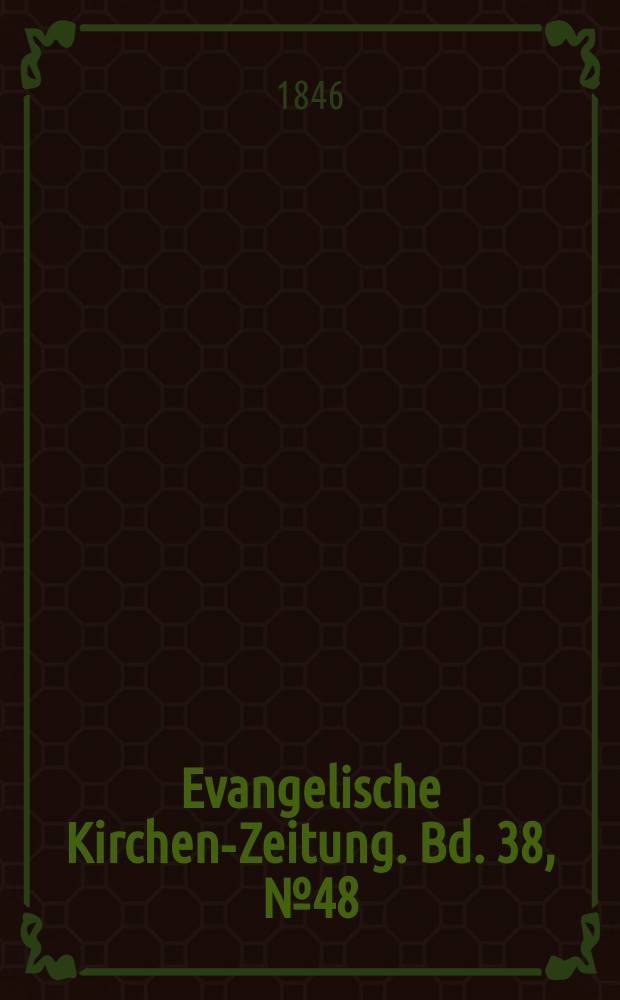 Evangelische Kirchen-Zeitung. Bd. 38, № 48