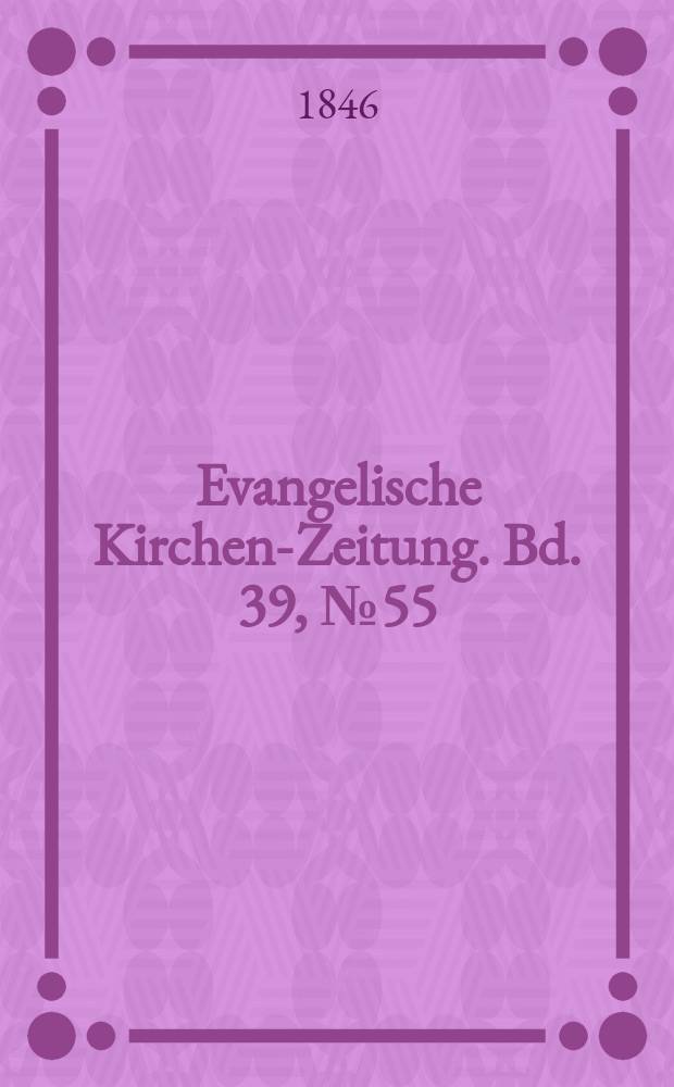 Evangelische Kirchen-Zeitung. Bd. 39, № 55