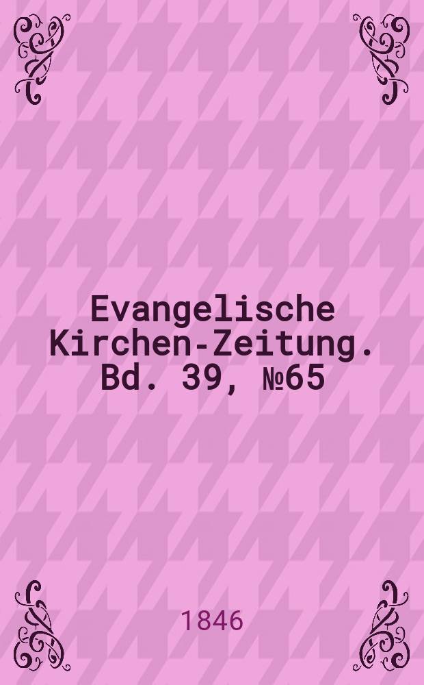 Evangelische Kirchen-Zeitung. Bd. 39, № 65