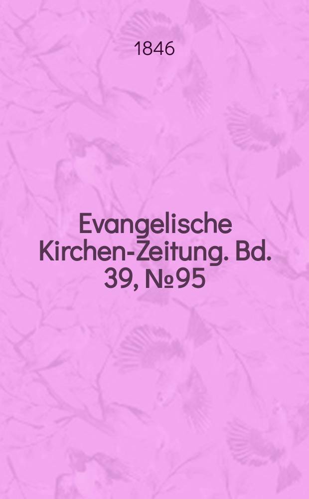 Evangelische Kirchen-Zeitung. Bd. 39, № 95