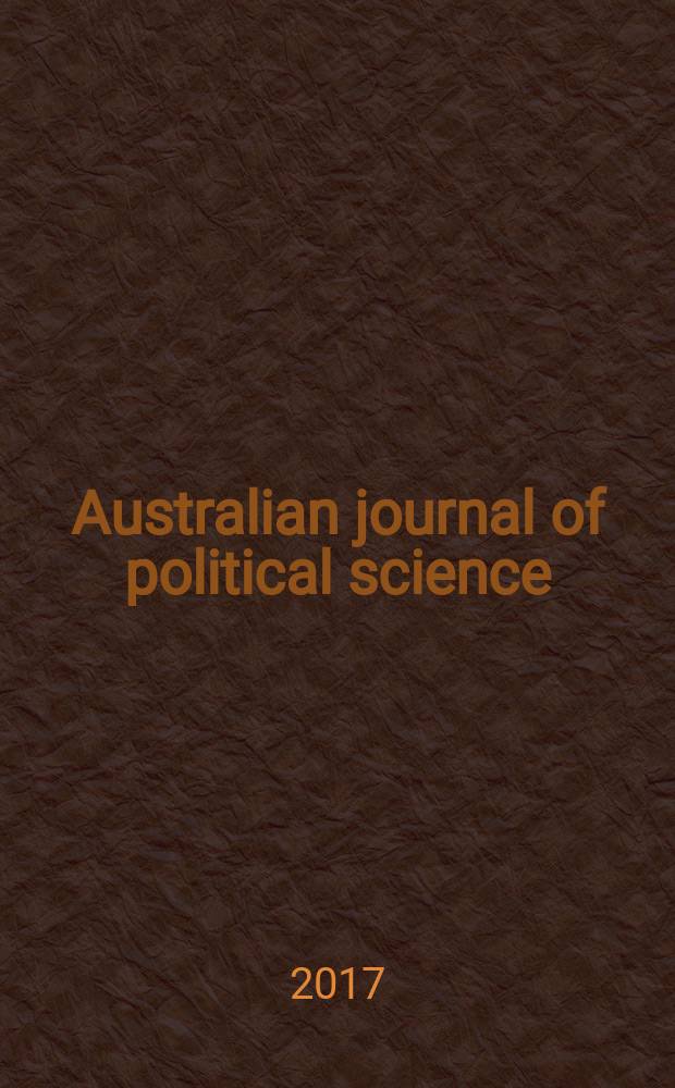 Australian journal of political science : Formerly Politics Journal of the Australasian polit. studies assoc. Vol. 52, № 4