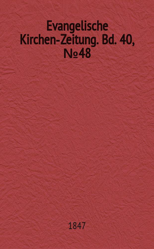 Evangelische Kirchen-Zeitung. Bd. 40, № 48