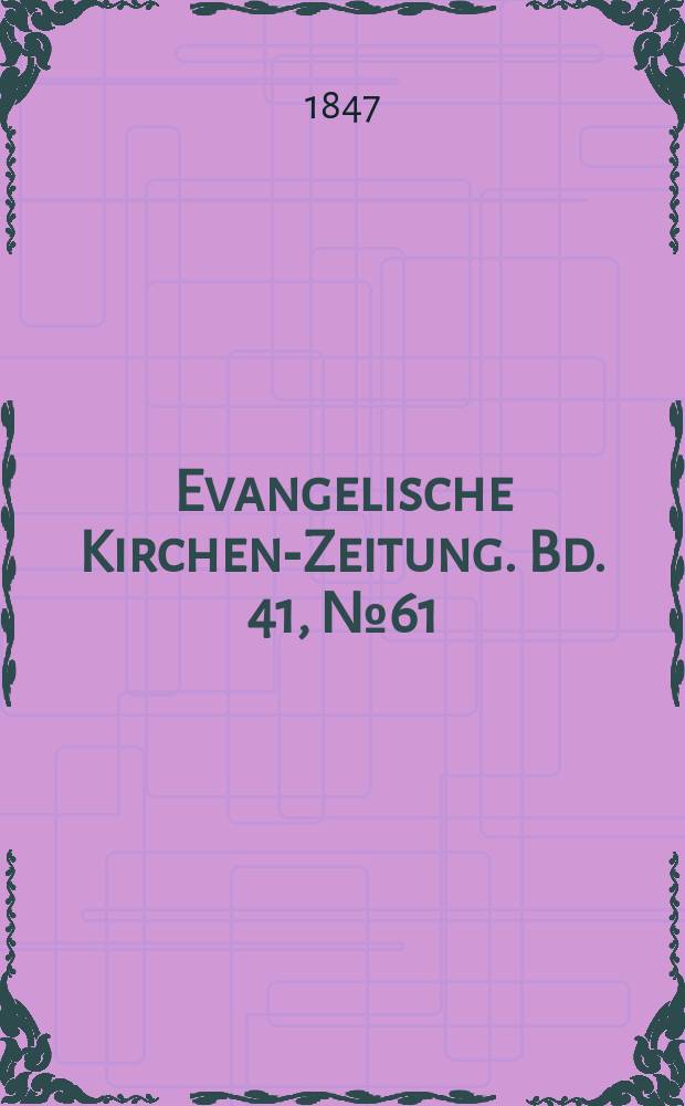 Evangelische Kirchen-Zeitung. Bd. 41, № 61
