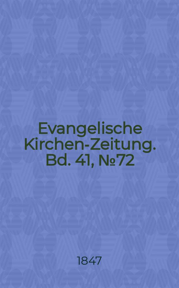 Evangelische Kirchen-Zeitung. Bd. 41, № 72