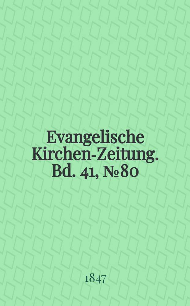 Evangelische Kirchen-Zeitung. Bd. 41, № 80