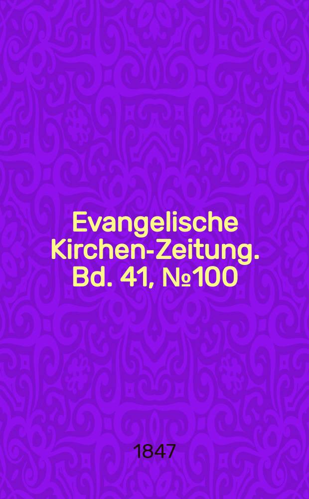 Evangelische Kirchen-Zeitung. Bd. 41, № 100