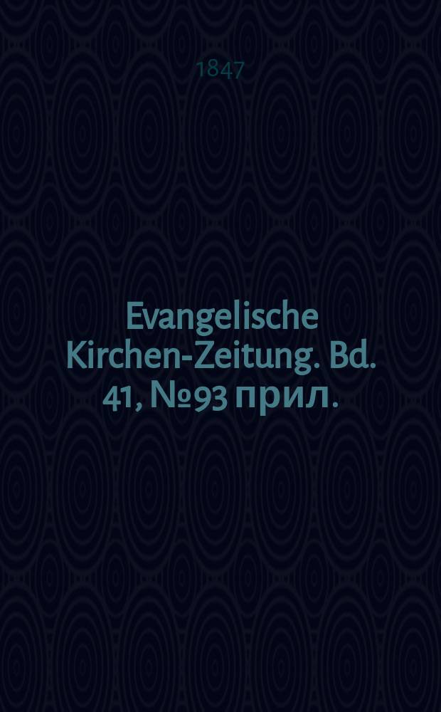 Evangelische Kirchen-Zeitung. Bd. 41, № 93 прил.
