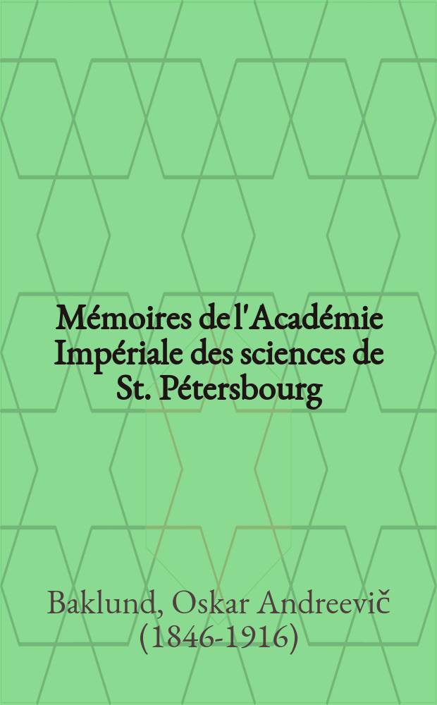 Mémoires de l'Académie Impériale des sciences de St. Pétersbourg : avec l'histoire de l'Academie. Sér. 7, t. 41, № 7 : Calculs et recherches sur la Comète d'Encke