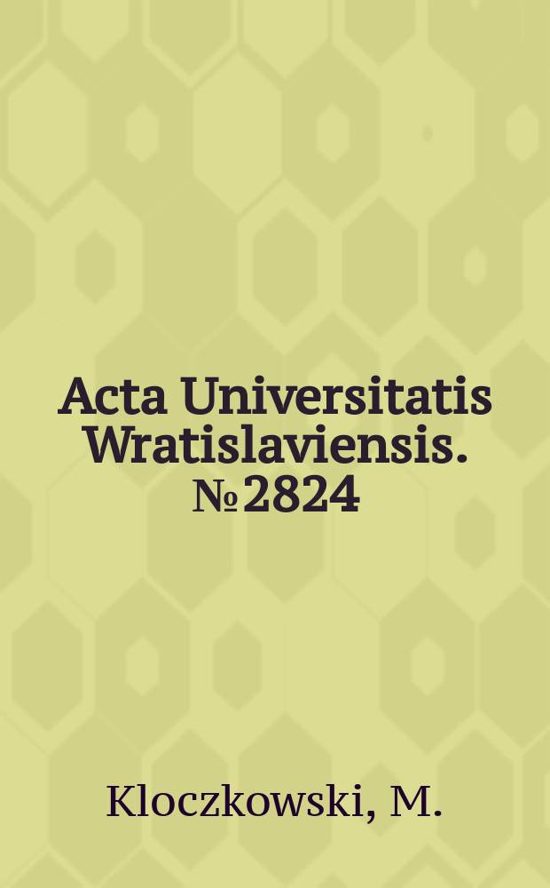 Acta Universitatis Wratislaviensis. №2824 : Orientacje społeczne i zawodowe...