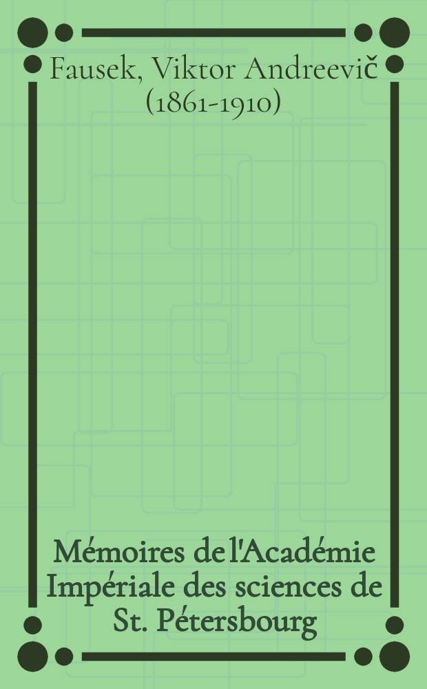 Mémoires de l'Académie Impériale des sciences de St. Pétersbourg : avec l'histoire de l'Academie. Sér. 7, t. 41, № 9 : Über den sogenannten "Weissen Körper" sowie über die embryonale Entwicklung desselben, der Cerebralganglien und des Knorpels bei Cephalopoden = О так называемом "белом теле", а также его эмбриональном развитии