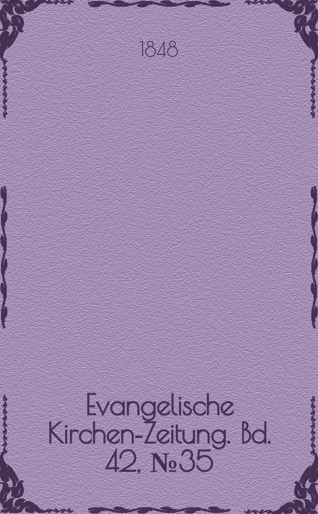 Evangelische Kirchen-Zeitung. Bd. 42, № 35