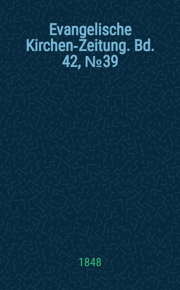 Evangelische Kirchen-Zeitung. Bd. 42, № 39