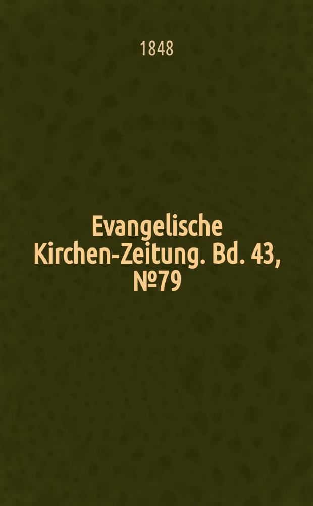 Evangelische Kirchen-Zeitung. Bd. 43, № 79