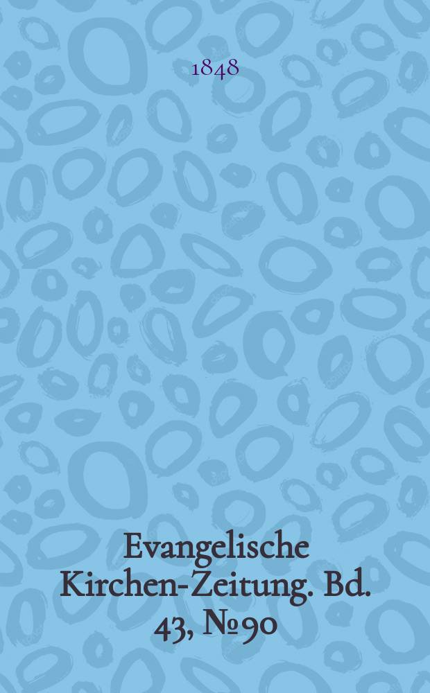 Evangelische Kirchen-Zeitung. Bd. 43, № 90