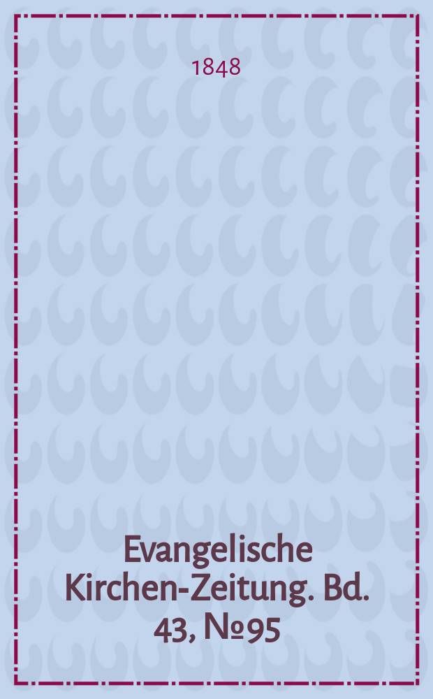 Evangelische Kirchen-Zeitung. Bd. 43, № 95
