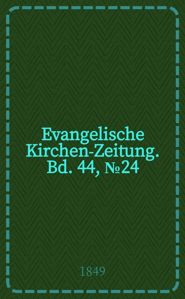 Evangelische Kirchen-Zeitung. Bd. 44, № 24