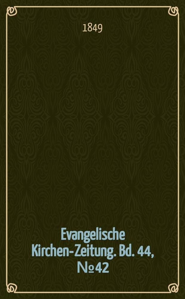 Evangelische Kirchen-Zeitung. Bd. 44, № 42
