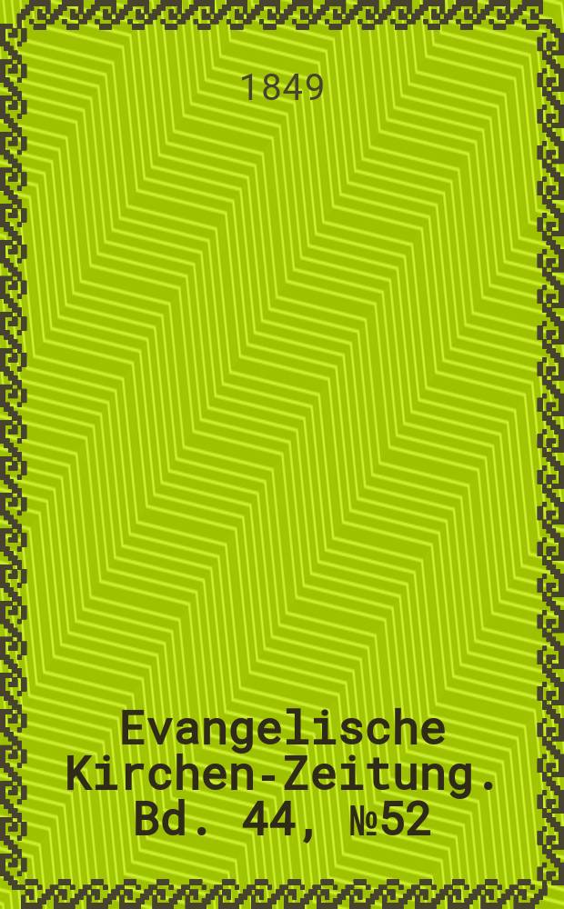 Evangelische Kirchen-Zeitung. Bd. 44, № 52