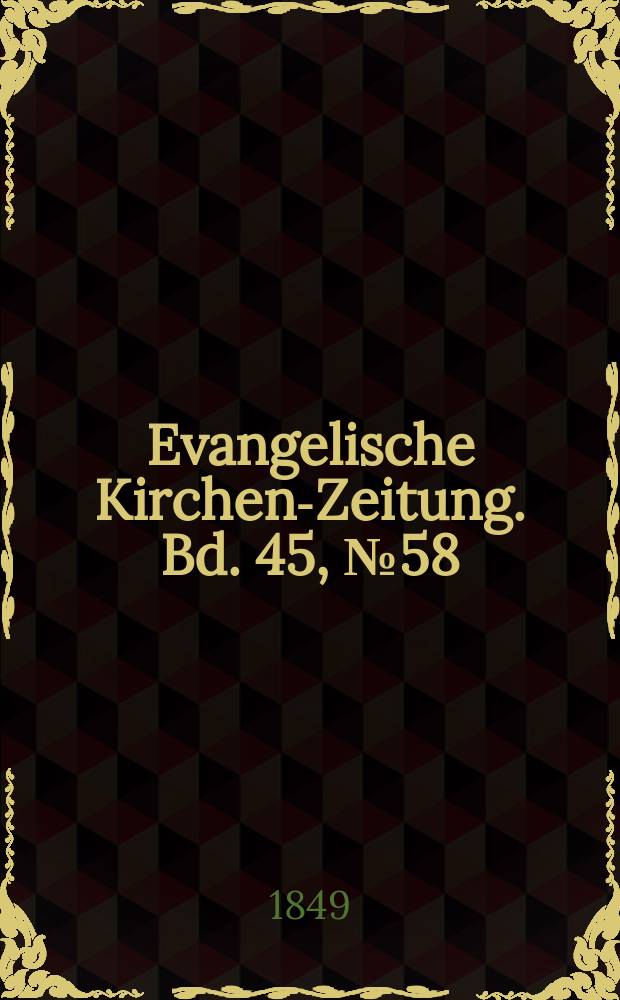 Evangelische Kirchen-Zeitung. Bd. 45, № 58