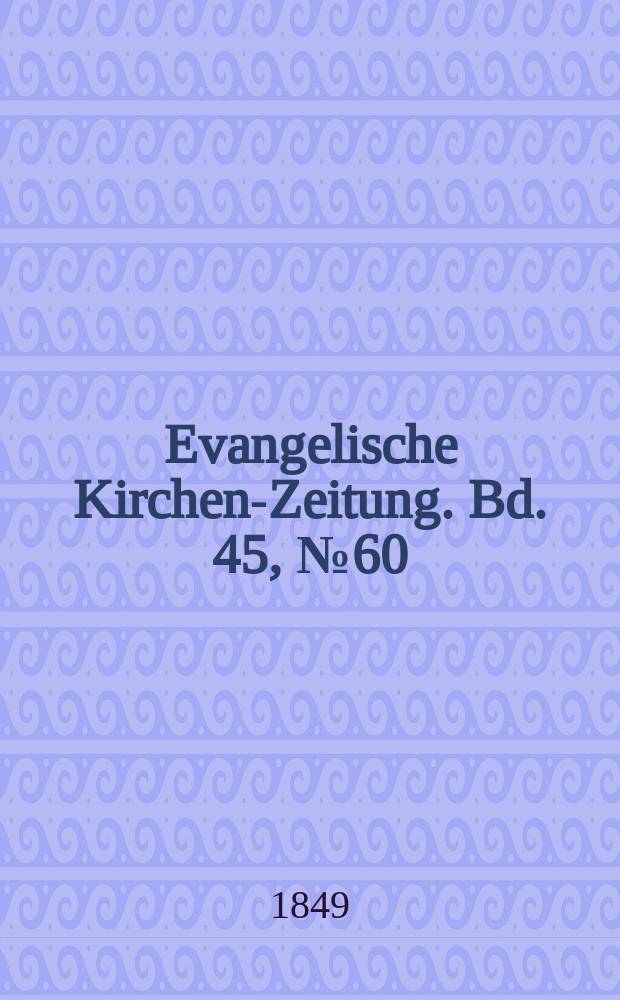 Evangelische Kirchen-Zeitung. Bd. 45, № 60