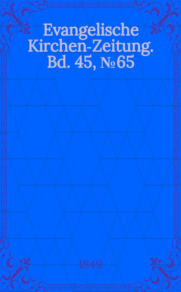 Evangelische Kirchen-Zeitung. Bd. 45, № 65