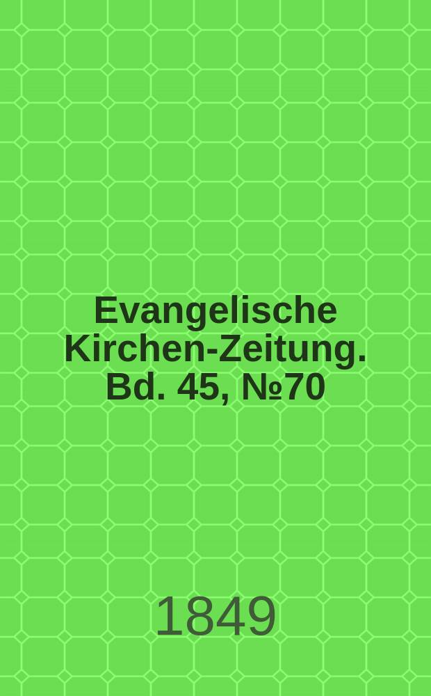 Evangelische Kirchen-Zeitung. Bd. 45, № 70
