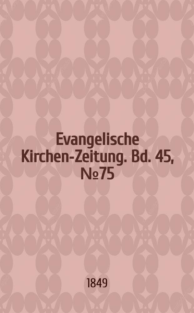 Evangelische Kirchen-Zeitung. Bd. 45, № 75