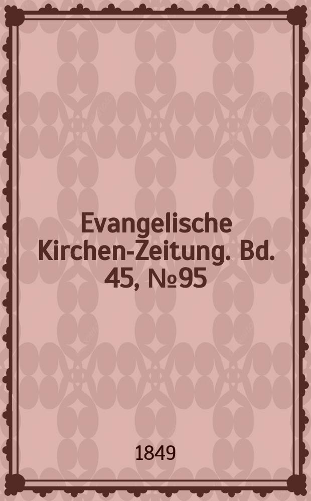 Evangelische Kirchen-Zeitung. Bd. 45, № 95
