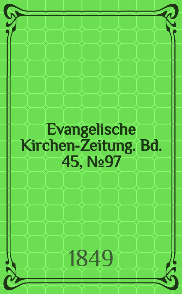 Evangelische Kirchen-Zeitung. Bd. 45, № 97