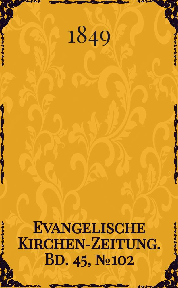 Evangelische Kirchen-Zeitung. Bd. 45, № 102