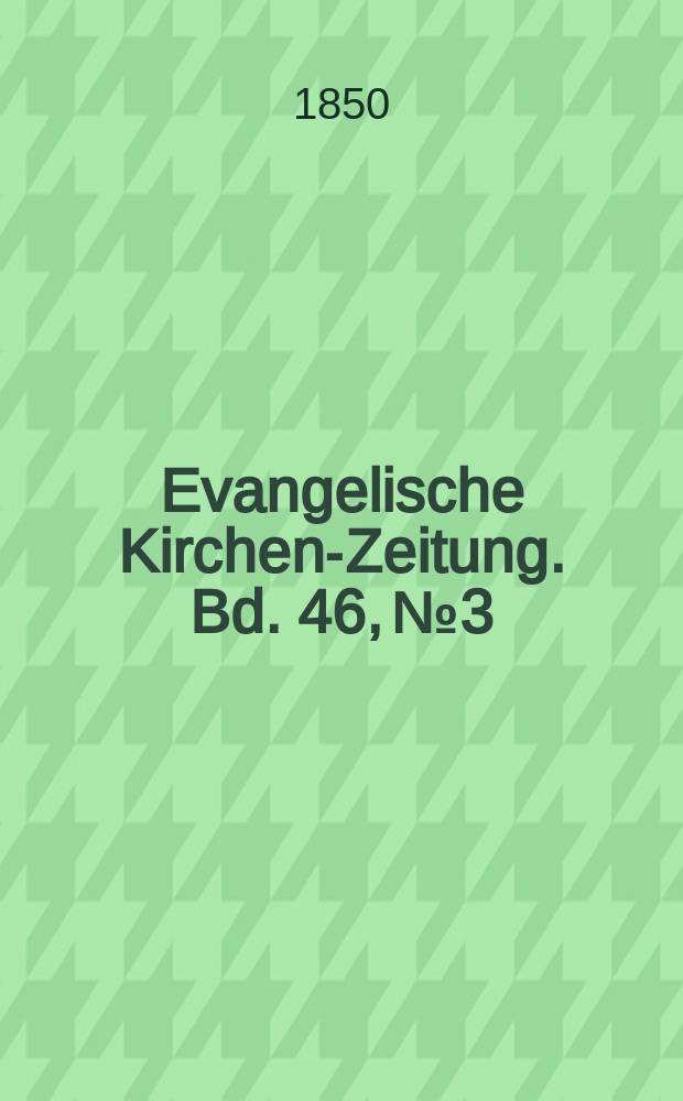 Evangelische Kirchen-Zeitung. Bd. 46, № 3