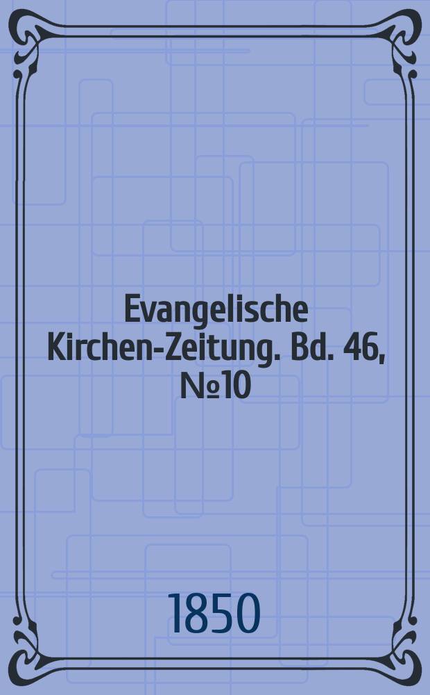 Evangelische Kirchen-Zeitung. Bd. 46, № 10