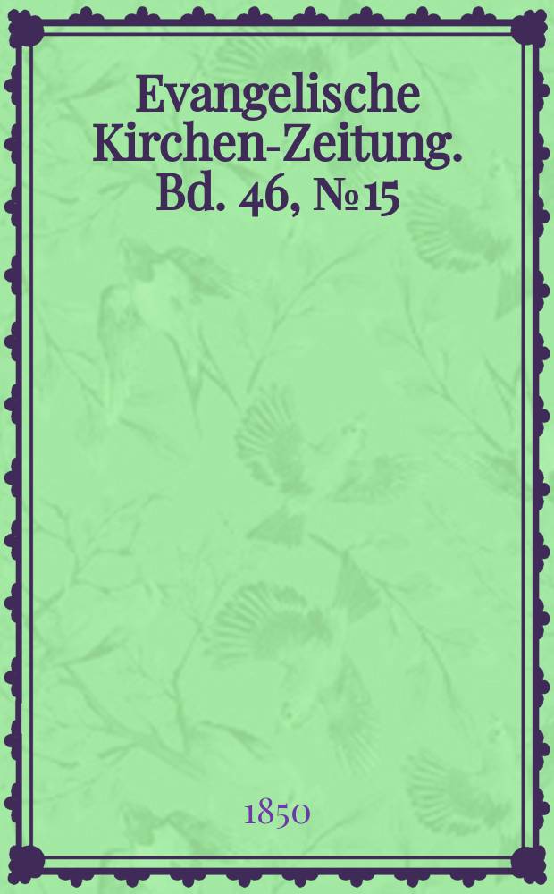 Evangelische Kirchen-Zeitung. Bd. 46, № 15