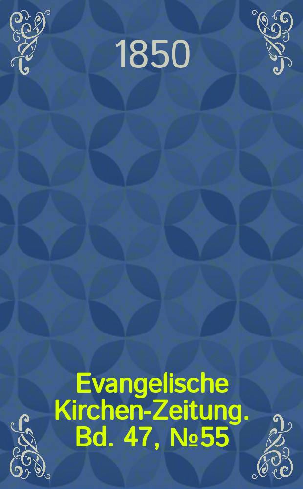 Evangelische Kirchen-Zeitung. Bd. 47, № 55