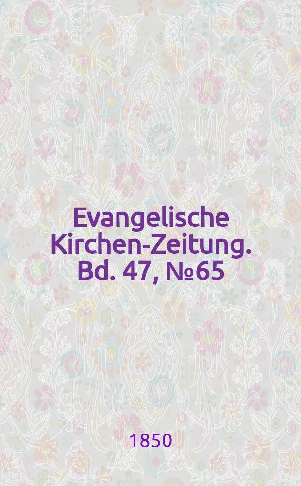 Evangelische Kirchen-Zeitung. Bd. 47, № 65