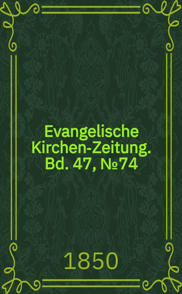 Evangelische Kirchen-Zeitung. Bd. 47, № 74