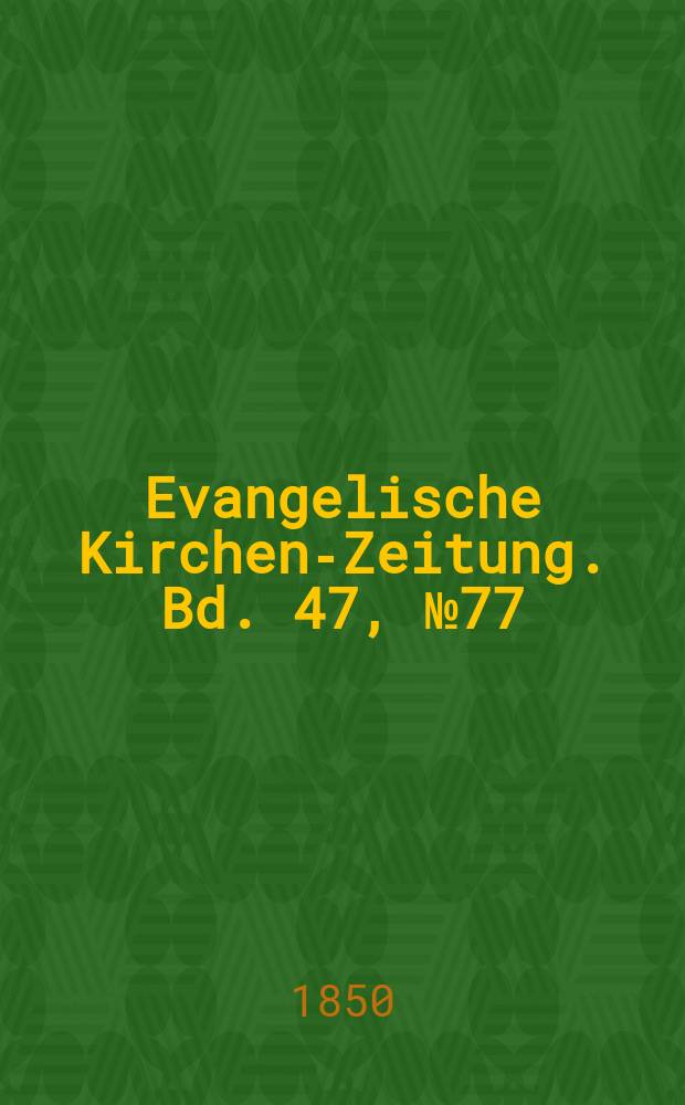 Evangelische Kirchen-Zeitung. Bd. 47, № 77