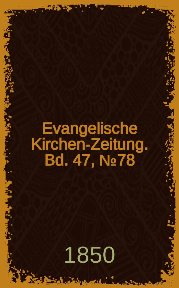 Evangelische Kirchen-Zeitung. Bd. 47, № 78