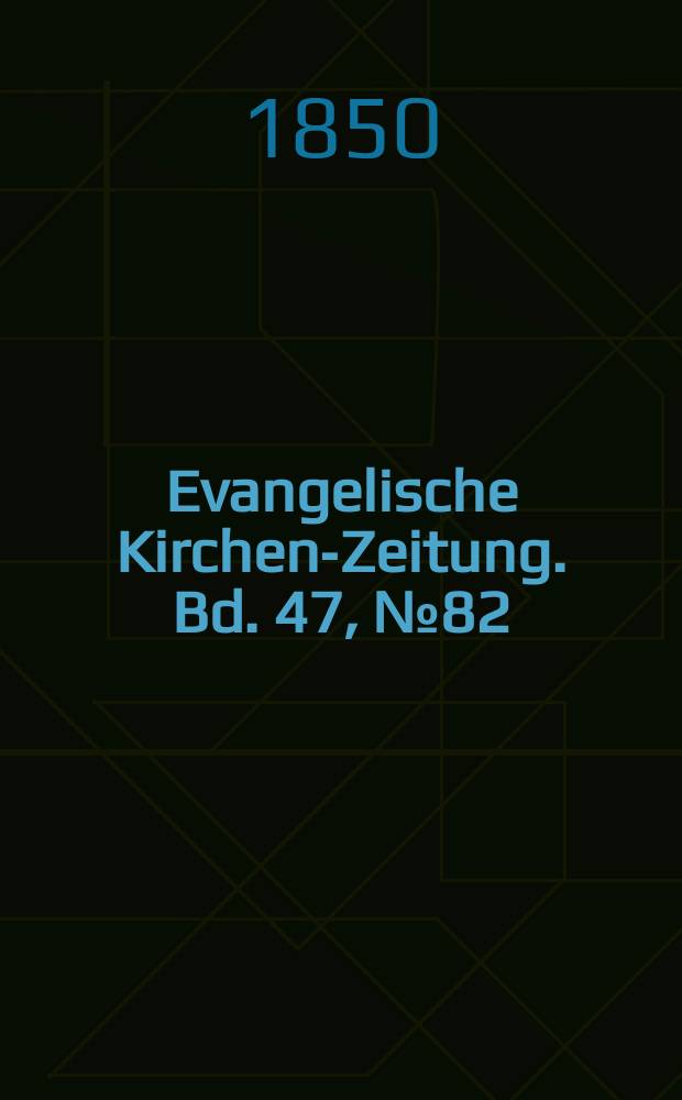 Evangelische Kirchen-Zeitung. Bd. 47, № 82