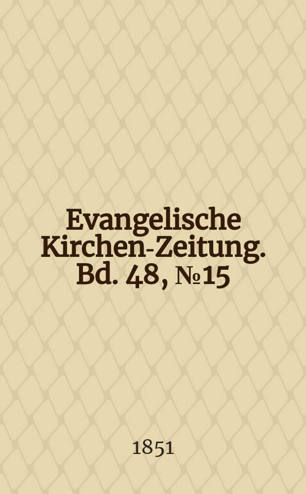 Evangelische Kirchen-Zeitung. Bd. 48, № 15