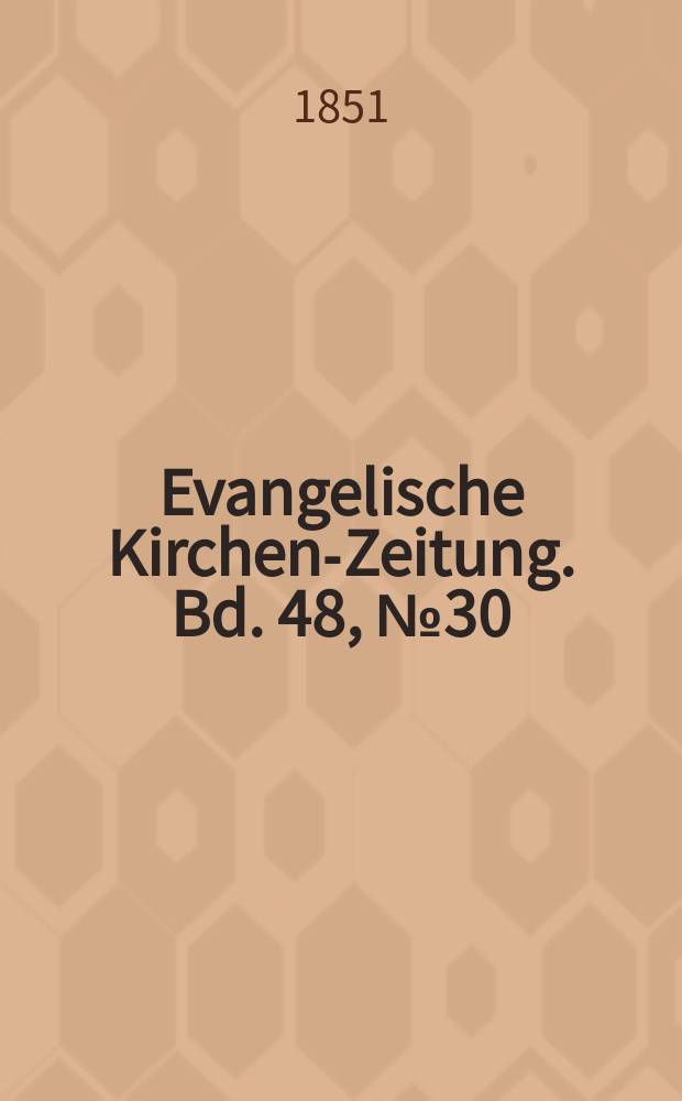 Evangelische Kirchen-Zeitung. Bd. 48, № 30