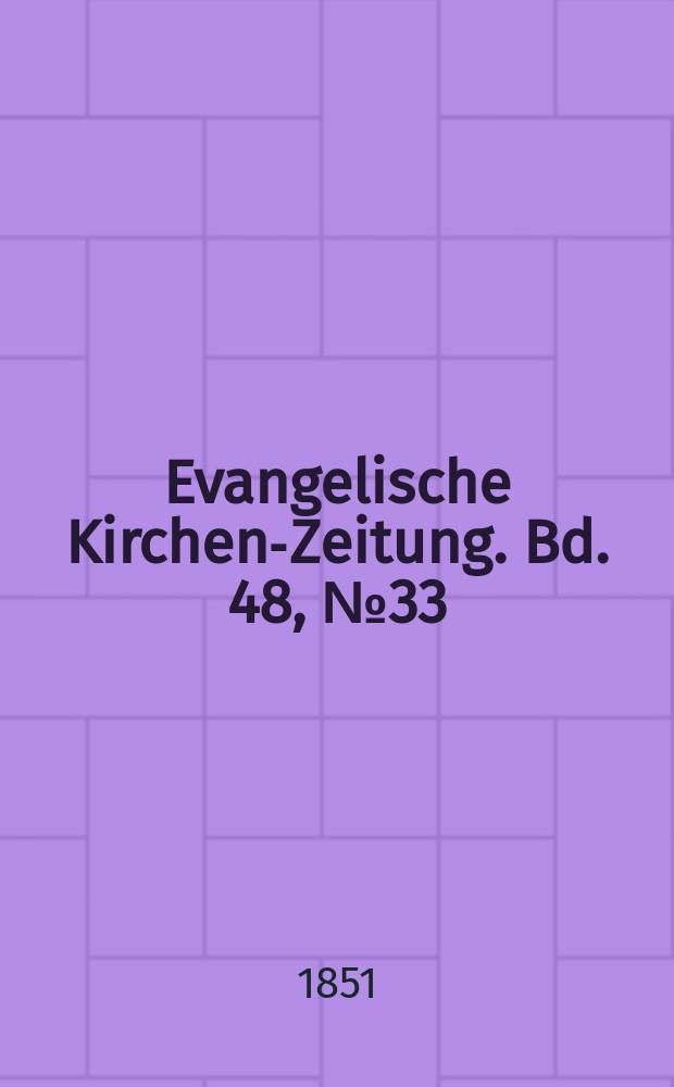 Evangelische Kirchen-Zeitung. Bd. 48, № 33