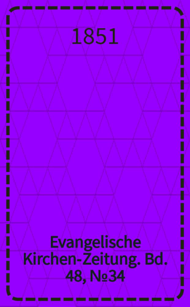 Evangelische Kirchen-Zeitung. Bd. 48, № 34